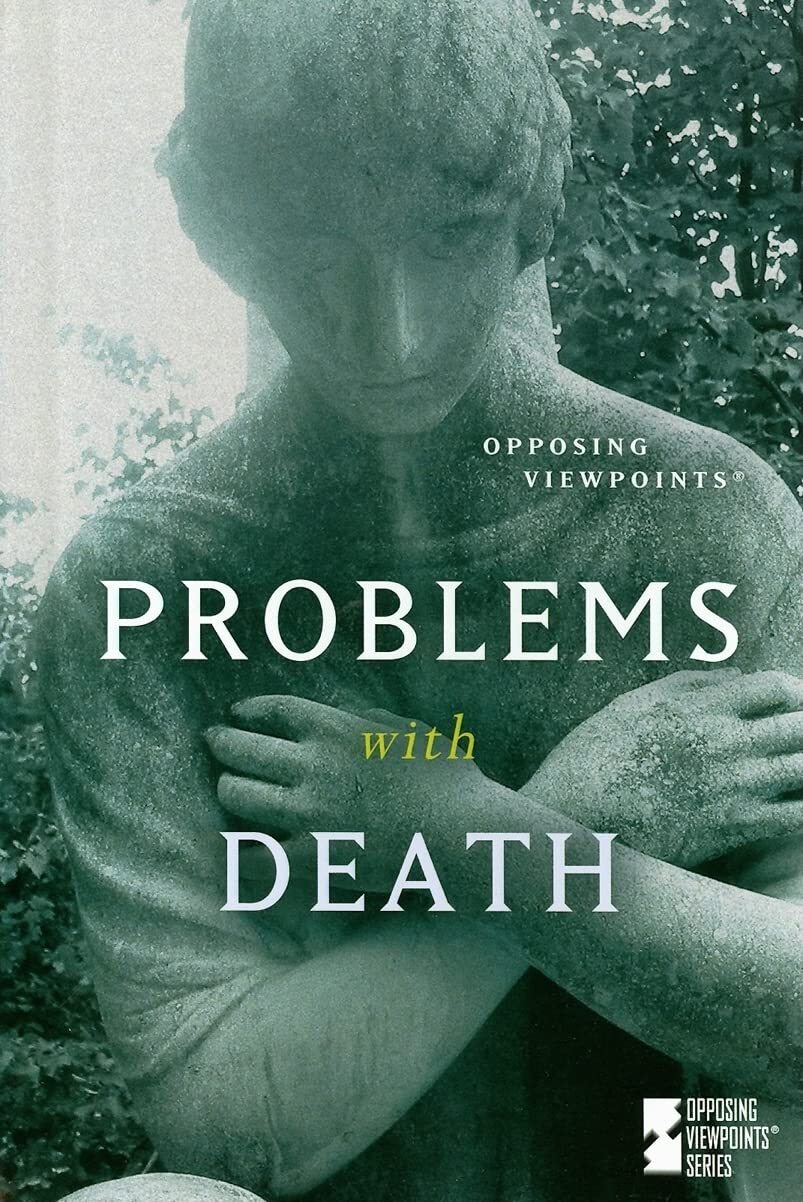 Problems with Death (Opposing Viewpoints (Library)) – Becker, Cynthia S. – P…