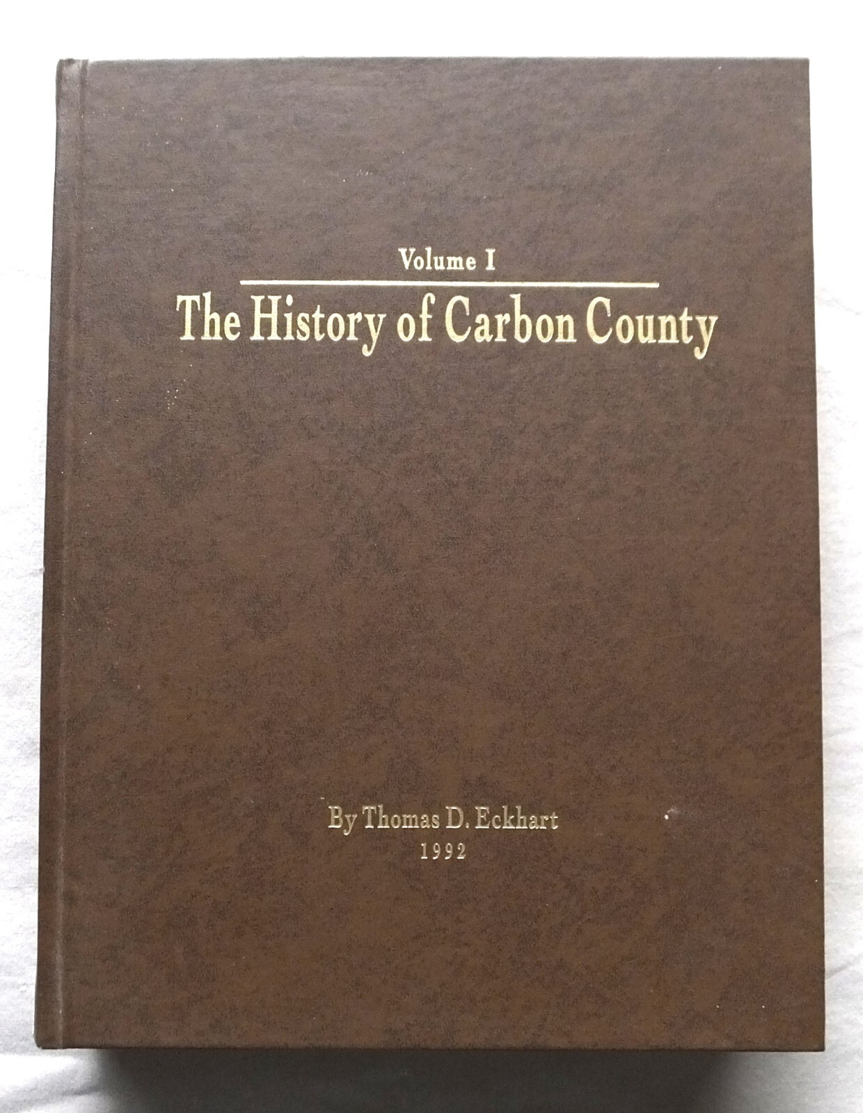 used HISTORY of CARBON COUNTY PENN. VOL. 1 ECKHART HC 1992 1ST. ED. 654 PAGES