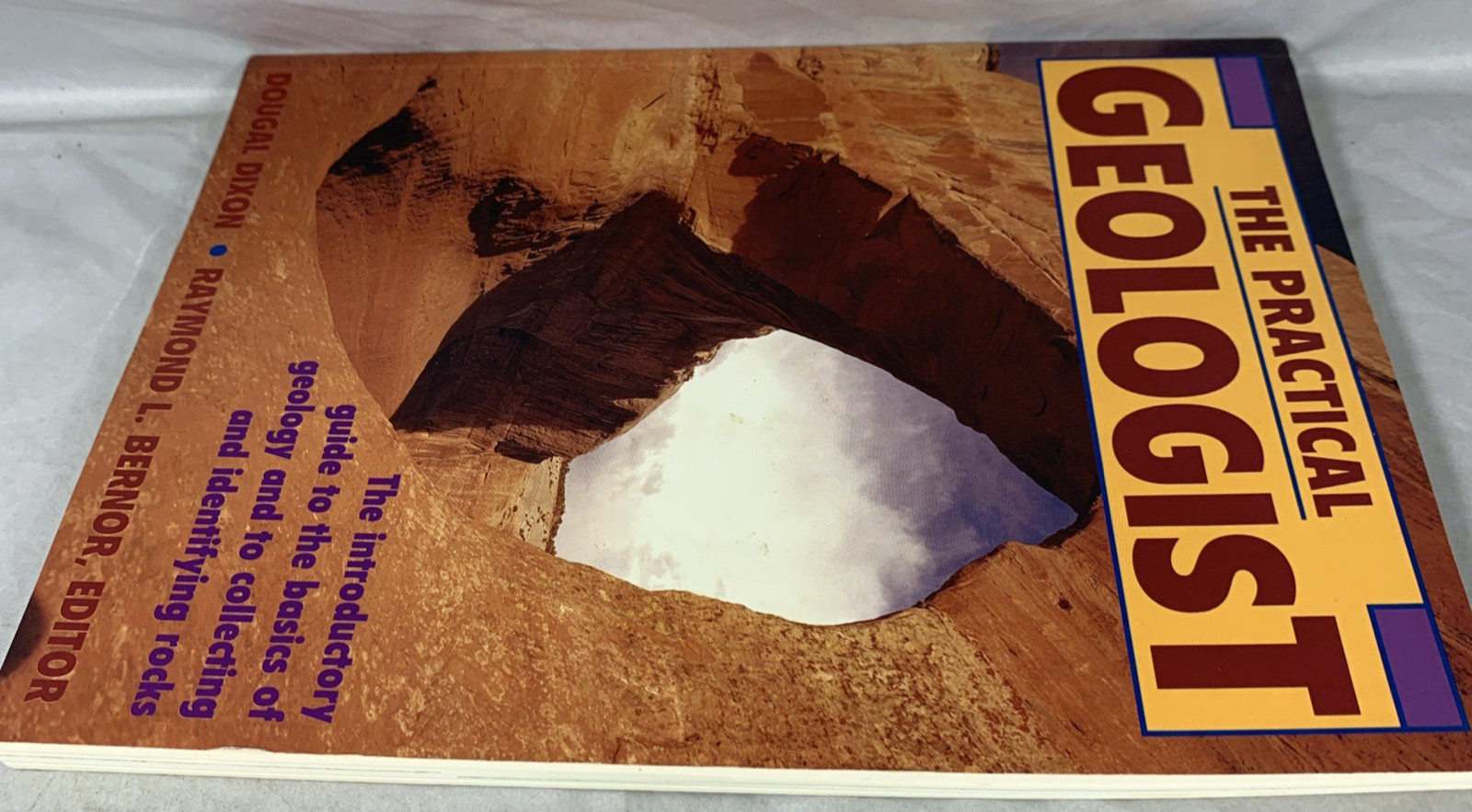 The Practical Geologist By Dougal Dixon, Raymond L Bernor 1992 Quarto Inc…