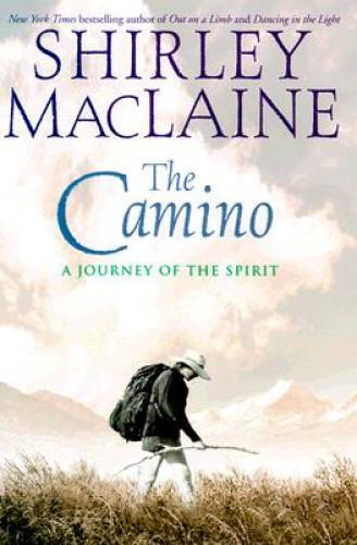 The Camino – Hardcover By MacLaine, Shirley – GOOD