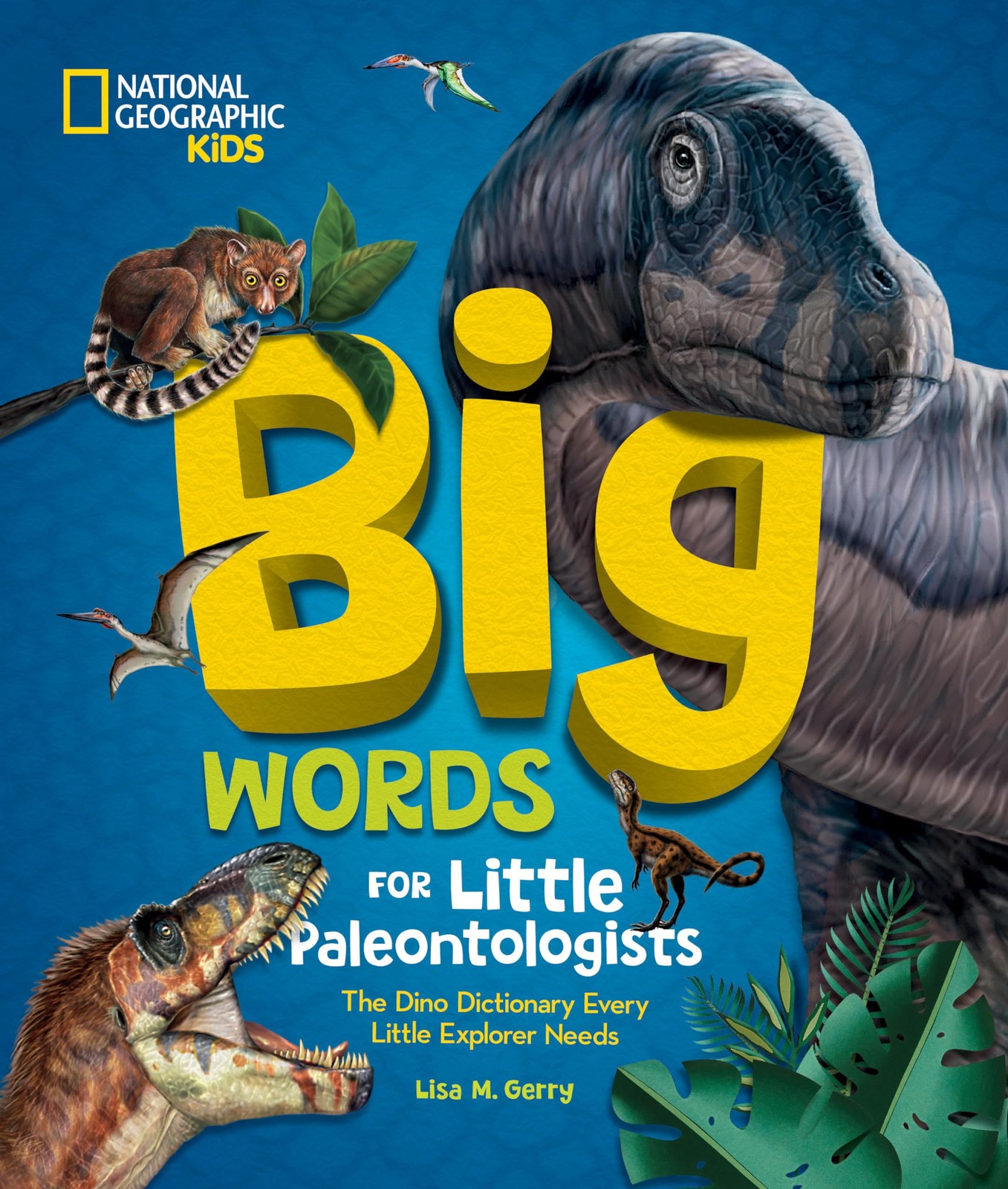 Big Words for Little Paleontologists: The Dino Dictionary Every Little Explorer