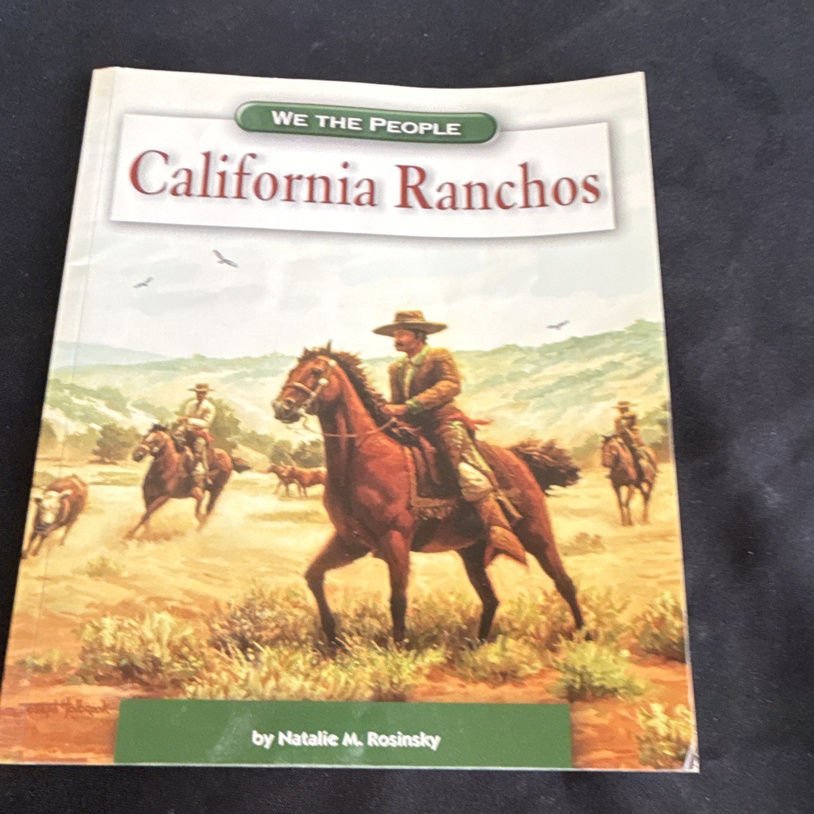 Capstone We the People: California Ranchos Rosinsky 2006 PB Illus Ages 9-12