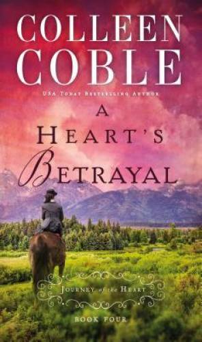 A Heart’s Betrayal (A Journey of the Heart) – Paperback By Coble, Colleen – GOOD