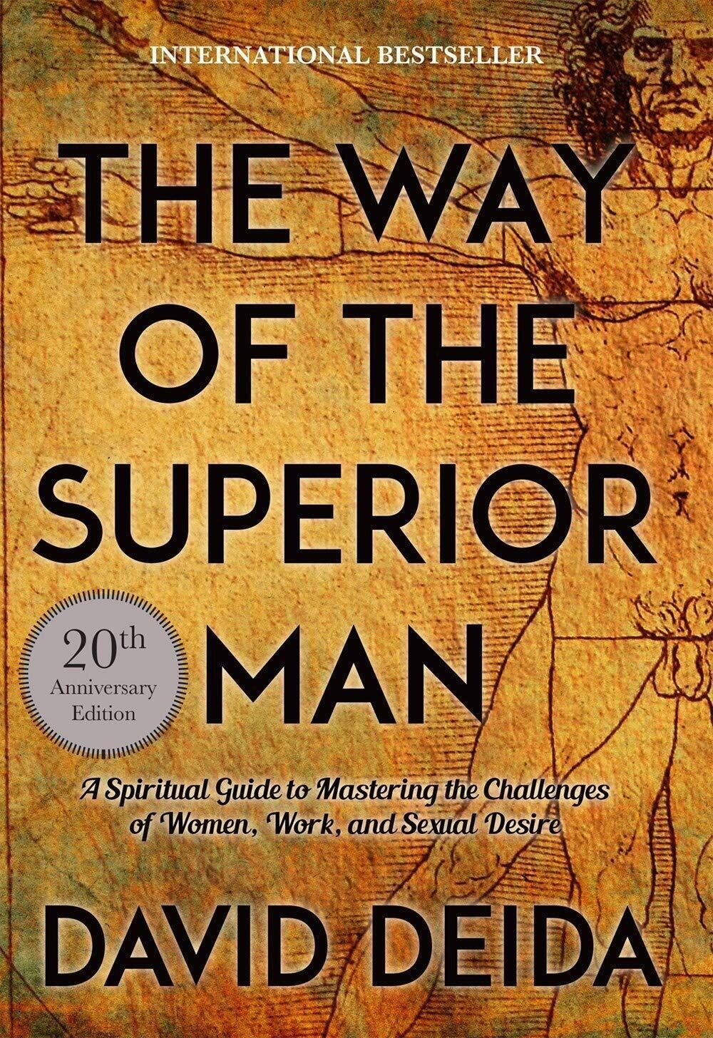 The Way of the Superior Man 20th Anniversary Ed By David Deida (Paperback) – NEW