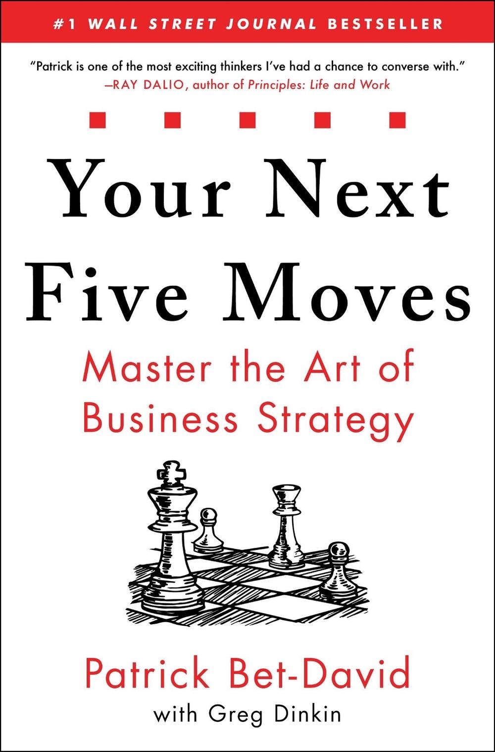 Your Next Five Moves: Master the Art of Business Strategy by Patrick Bet-David (