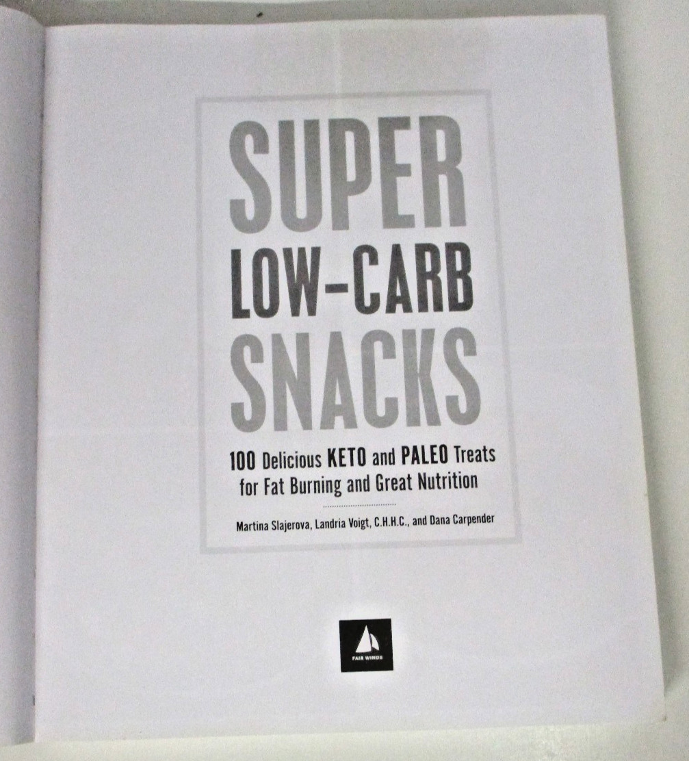 Super Low-Carb Snacks Keto & Paleo, by Slajerova/Voigt/Carpender – 9781592339112