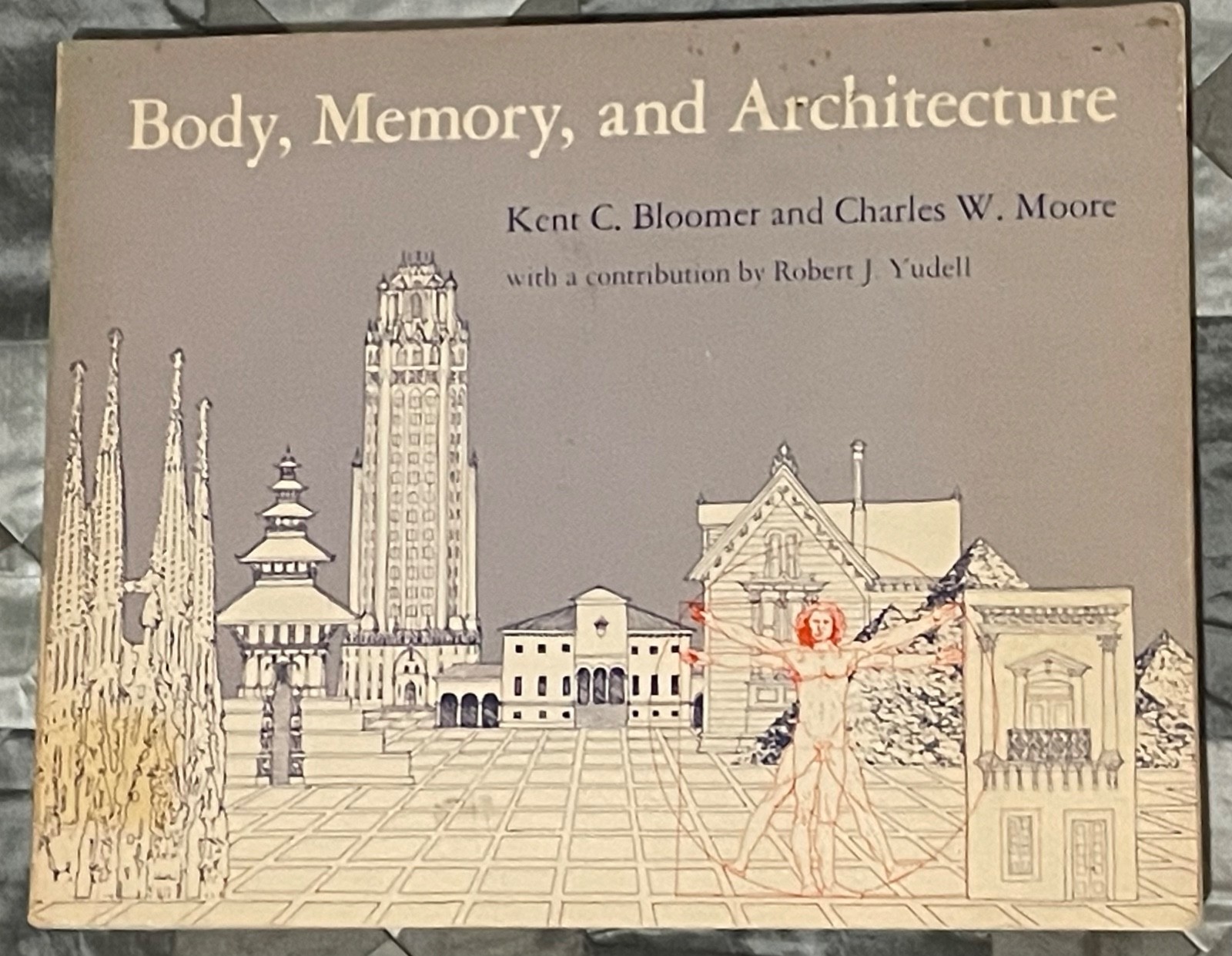 Body, Memory, & Architecture By Kent C. Bloomer & Charles W. Moore (1977 / PBK)
