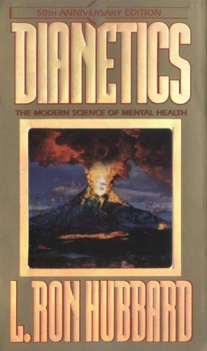 Dianetics: The Modern Science of Mental Health by L. Ron Hubbard