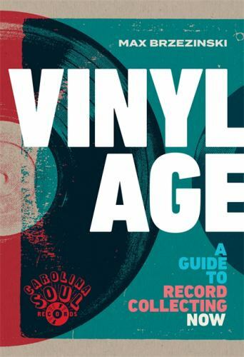 Vinyl Age: A Guide to Record Collecting Now by