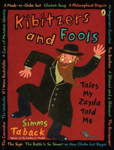 Kibitzers and Fools: Tales My Zayda Told Me Taback, Simms