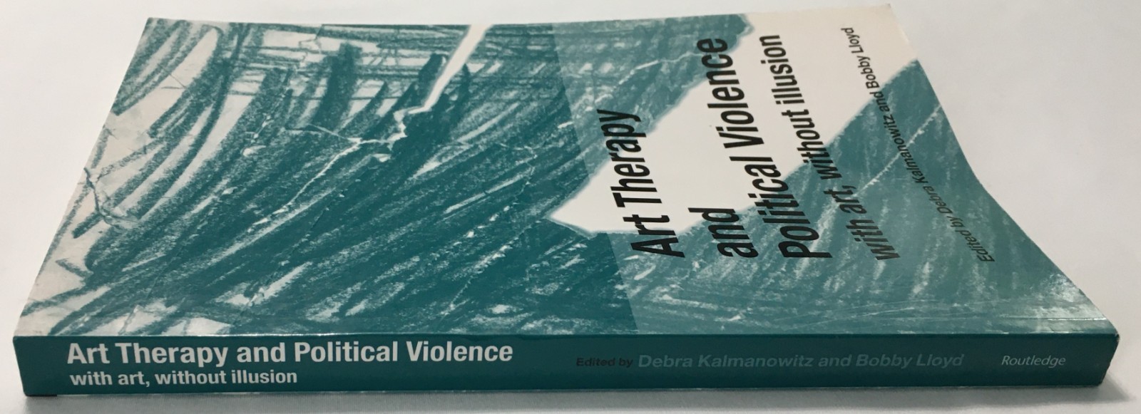 Art Therapy and Political Violence: With Art, Without Illusion Book Kalmanowitz