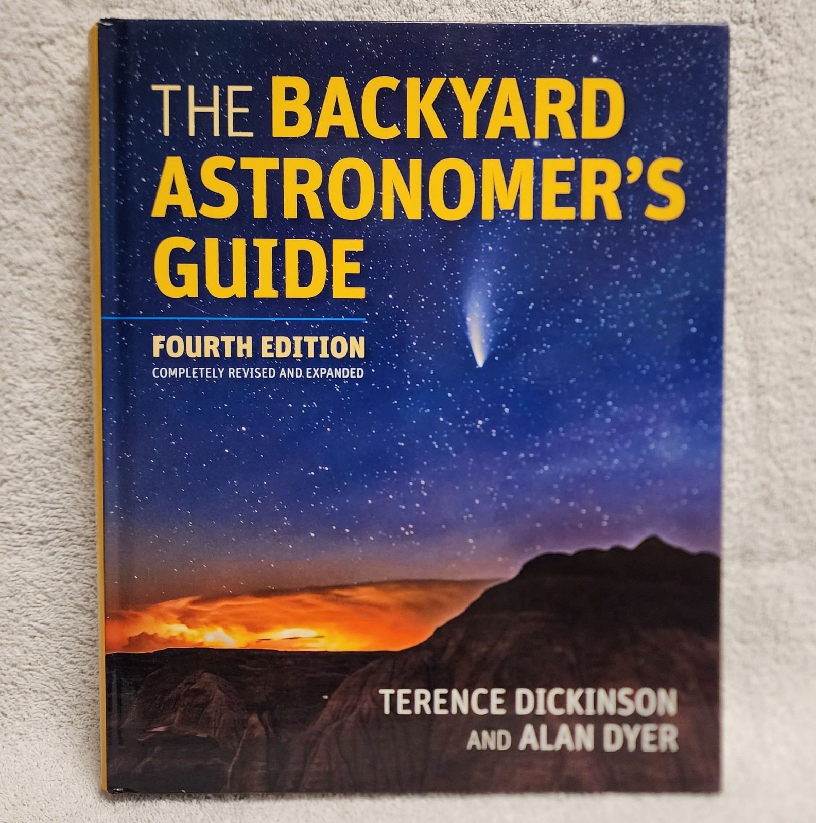 The Backyard Astronomer’s Guide by Terence Dickinson Alan Dyer 4th Ed Hardcover