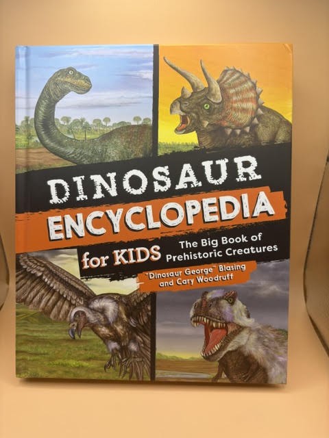 Dinosaur Encyclopedia for Kids: The Big Book of Prehistoric Creatures Hardback