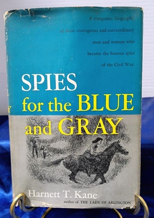 Spies For The Blue and Gray, by Harnett T. Kane, 1954 First Edition, HC/DJ.