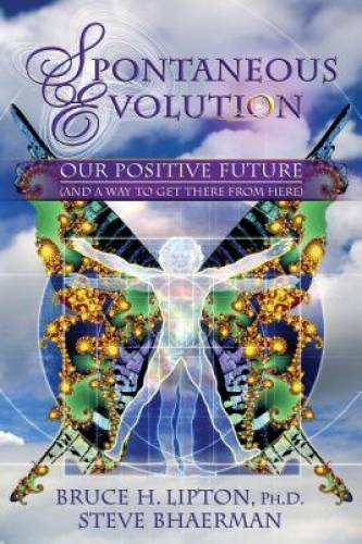 Spontaneous Evolution: Our Positive Future and a Way to Get There Fr – GOOD