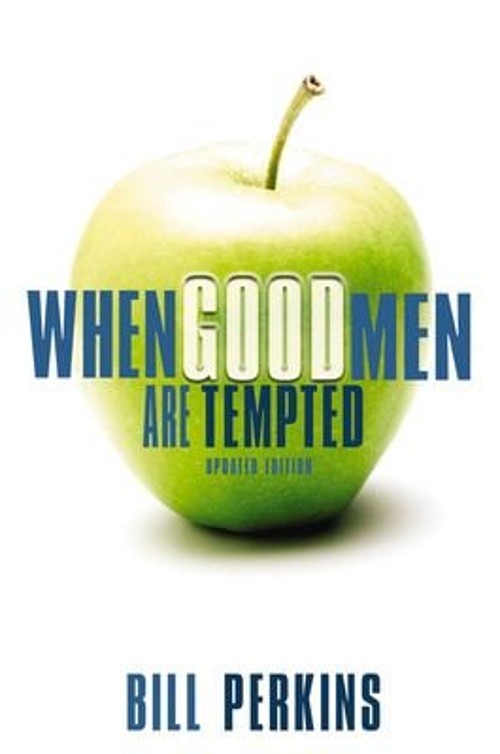 When Good Men Are Tempted Paperback Bill Perkins