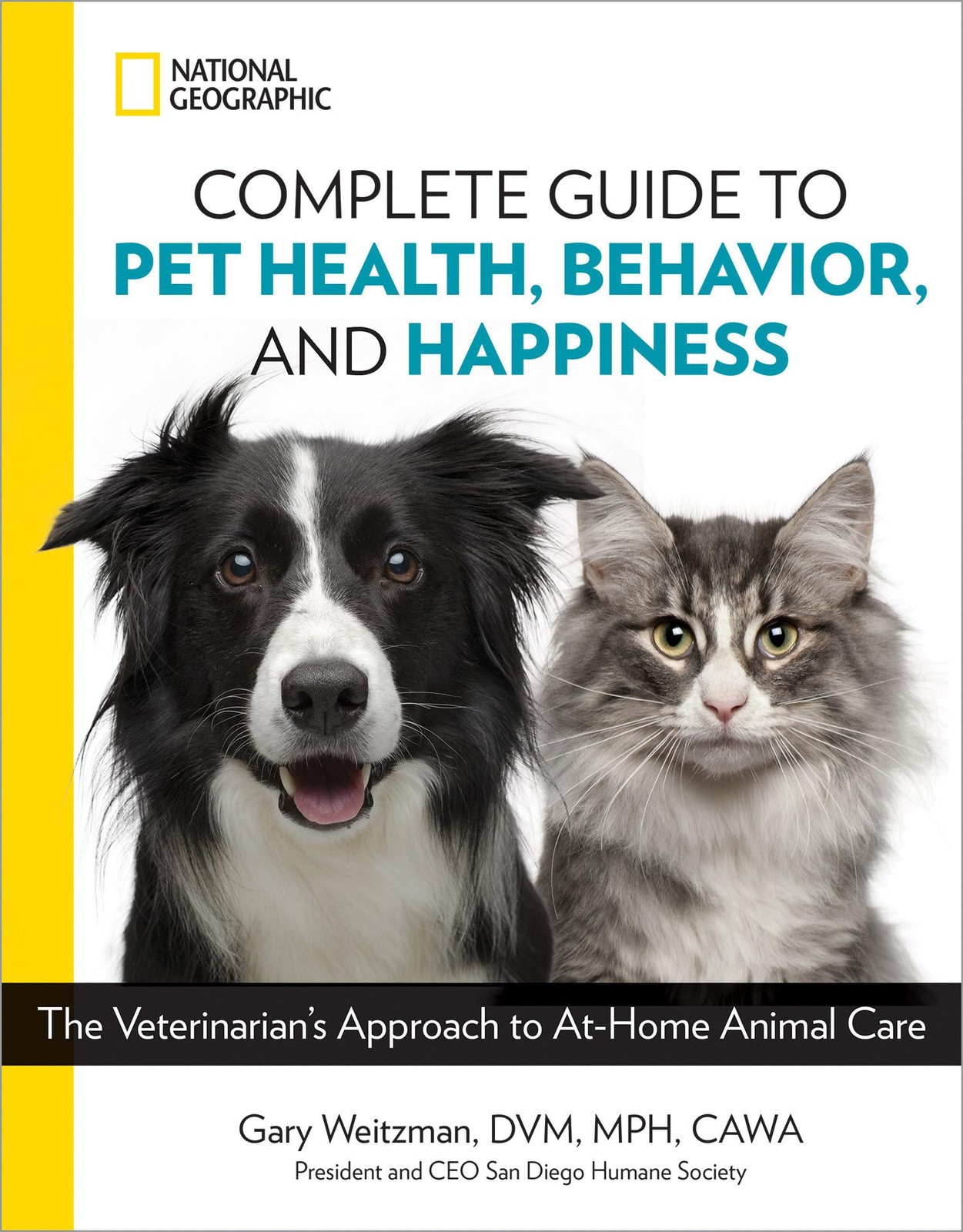 National Geographic Complete Guide to Pet Health, Behavior, and Happiness: T…