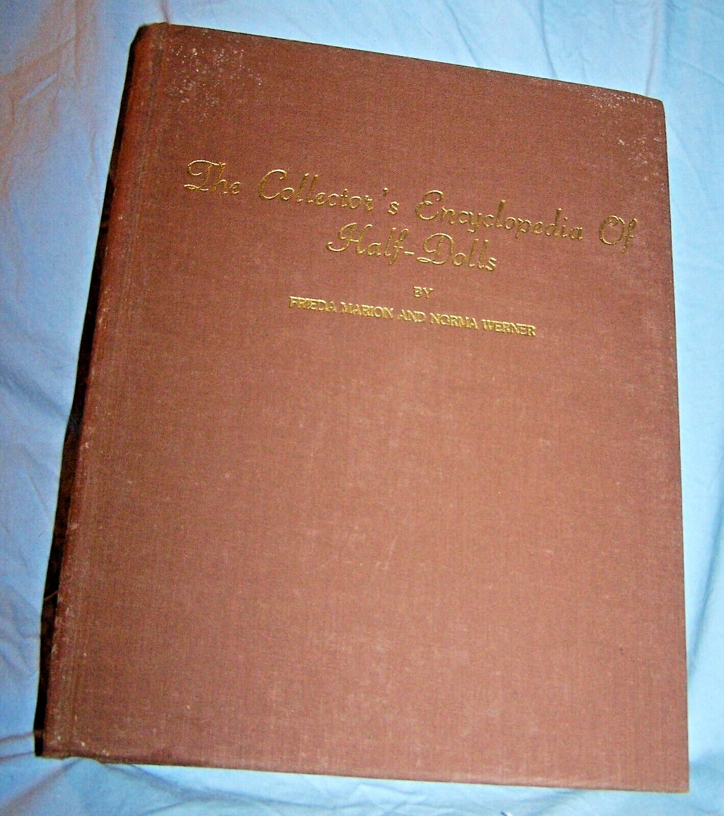 Collector’s Encyclopedia of Half-Dolls HD w/dj -Frieda Marion-1979-608 pages