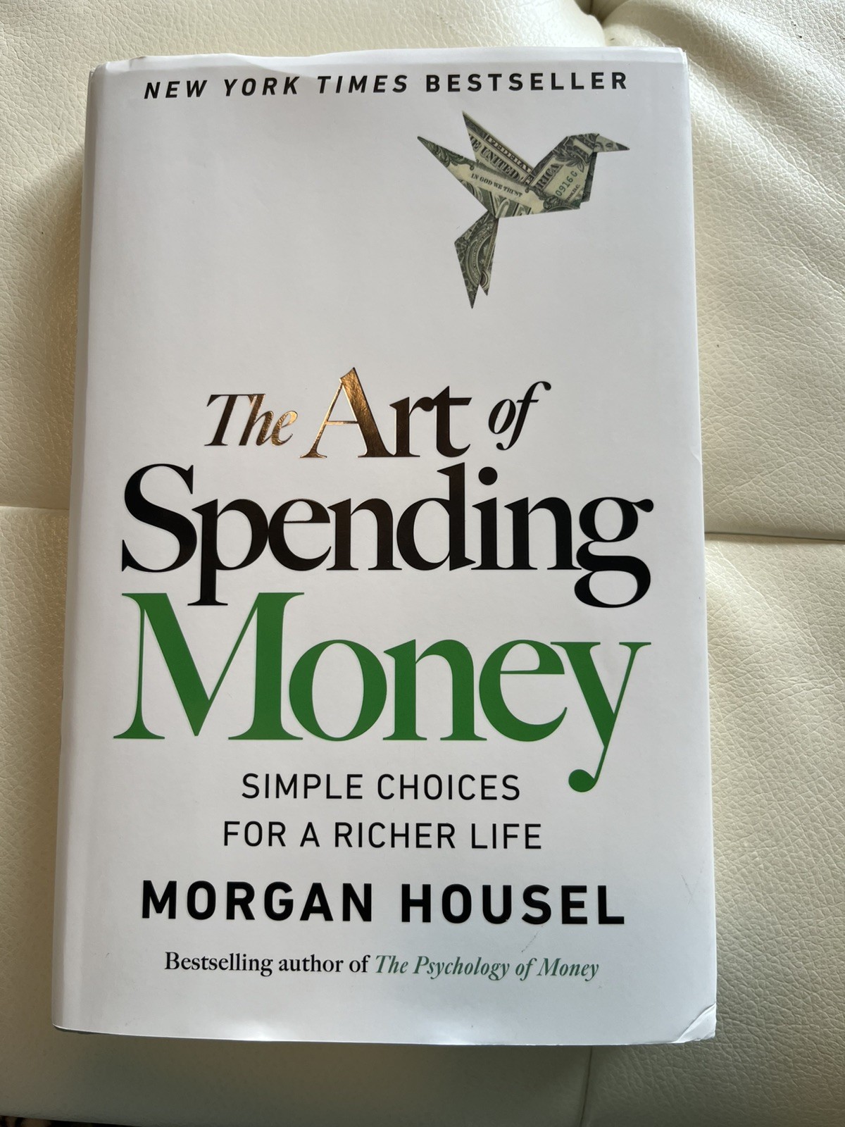 Art of Spending Money : Simple Choices for a Richer Life by M. Housel HARDCOVER