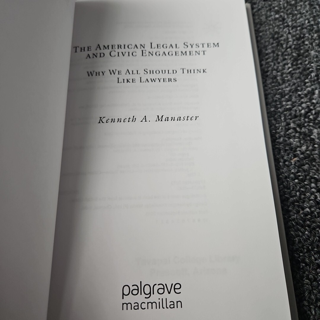THE AMERICAN LEGAL SYSTEM AND CIVIC ENGAGEMENT: WHY WE ALL By Kenneth Manaster