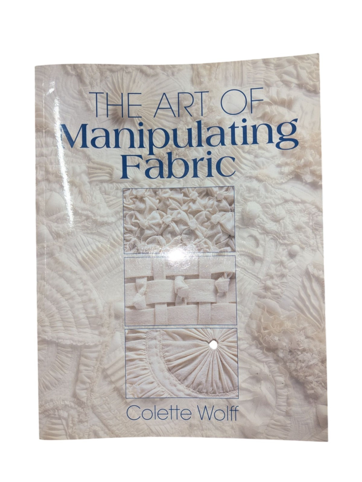 The Art of Manipulating Fabric, Paperback, Reference Book, Great Condition