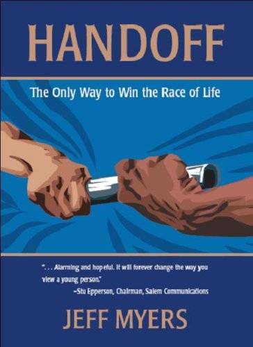 Handoff: The Only Way to Win the Race of Life – Hardcover By Jeff Myers – GOOD