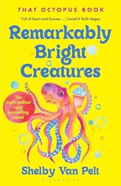 Remarkably Bright Creatures by Shelby Van Pelt Paperback