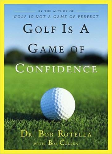 Golf Is a Game of Confidence – Hardcover By Rotella, Dr. Bob – VERY GOOD