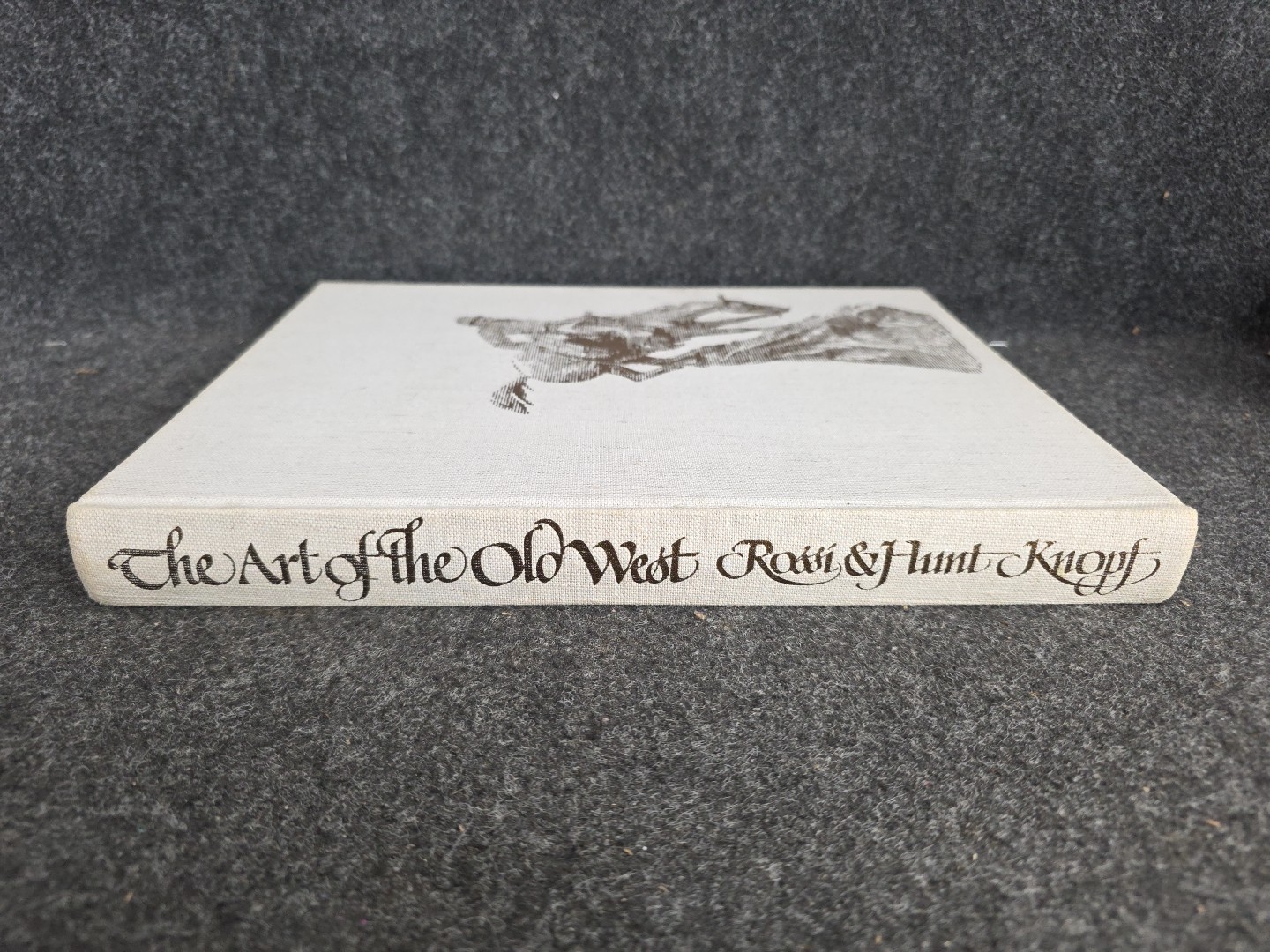 THE ART OF THE OLD WEST by Paul Rossi & David Hunt Hard Cover Book 1971