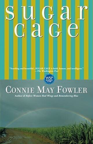 Sugar Cage – Paperback By Connie May Fowler – GOOD