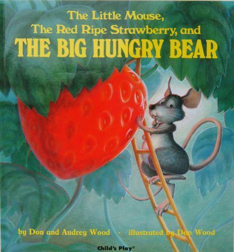 The Little Mouse, the Red Ripe Strawberry, and- board book, Don Wood, 0859536599