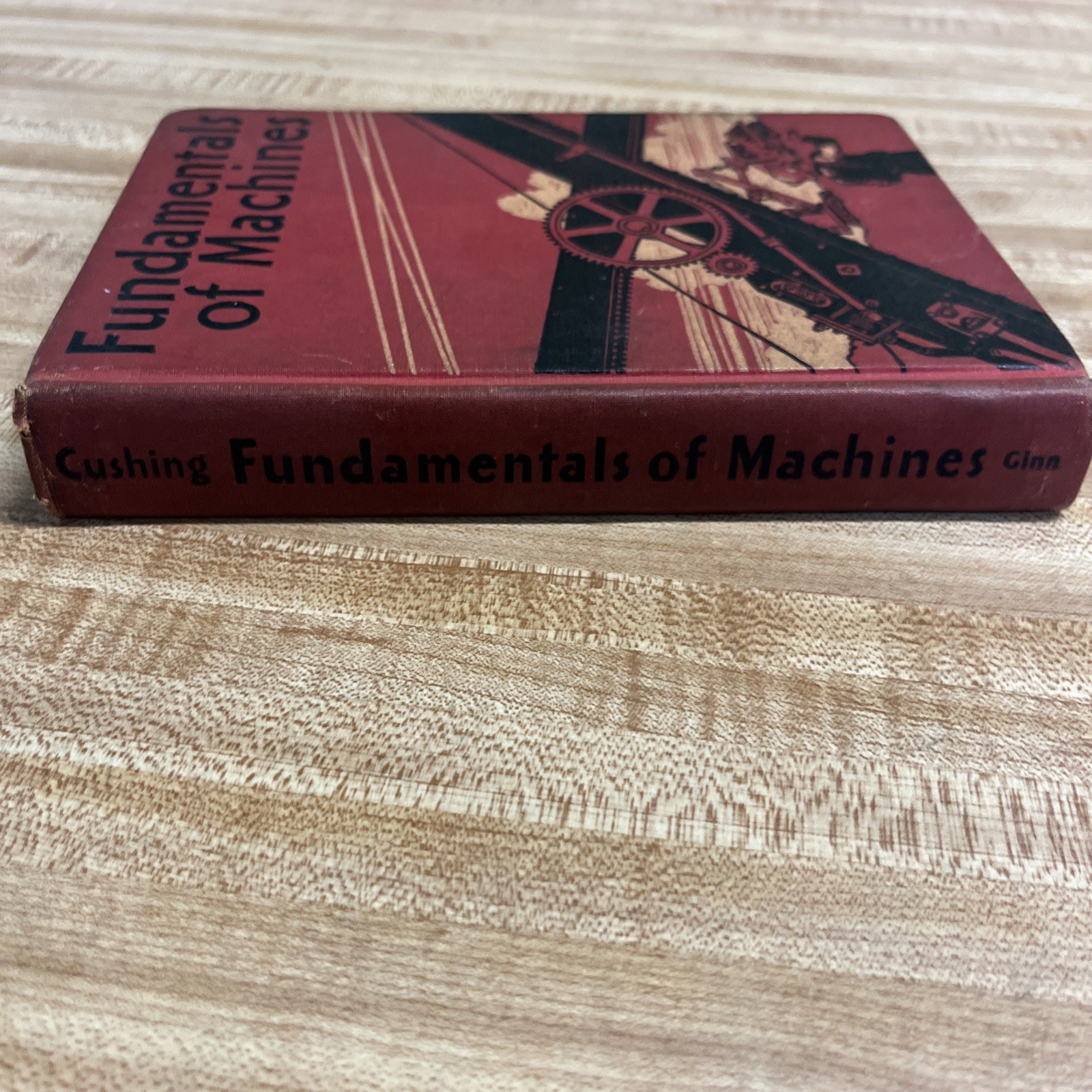 Fundamentals of Machines ~ Burton L. Cushing ~ 1943 HC ~ War Dept. Ed. #102