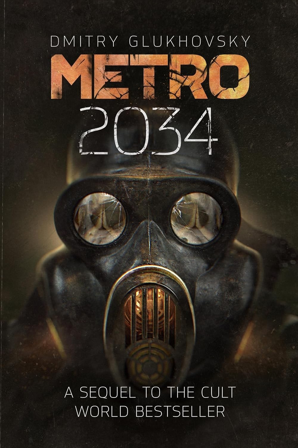 Metro 2034 The novels that inspired the bestselling games by Dmitry Glukhovsky