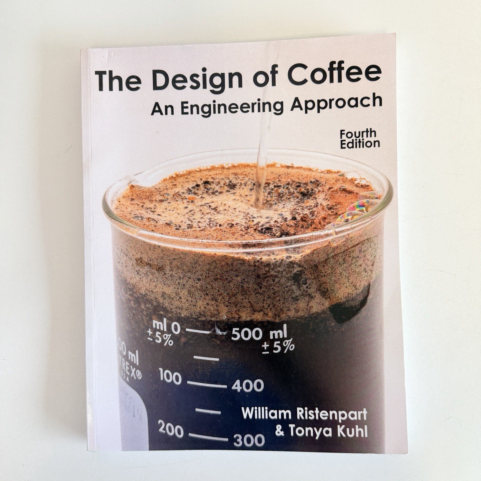 The Design of Coffee An Engineering Approach; 4th Edition; Ristenpart & Kuhl; PB