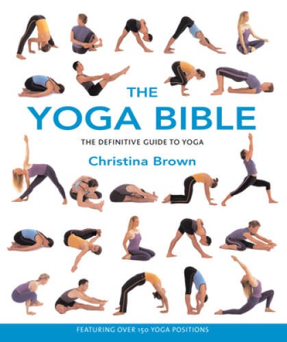 The Yoga Bible – Paperback By Brown, Christina – VERY GOOD