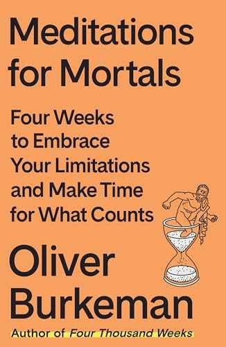 Meditations for Mortals: Four – Hardcover, by Burkeman Oliver – Very Good u