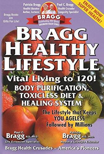Bragg Healthy Lifestyle: Vital Living to 120! – Paperback – GOOD