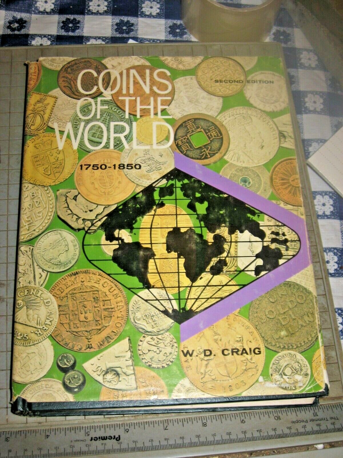 Coins of the World 1750 – 1850 2nd Edition W. D. Craig Copyright 1971, 448 pages