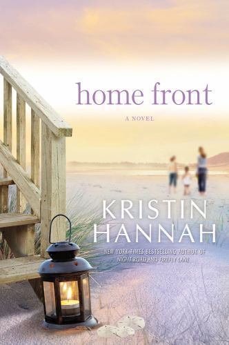 Home Front: A Novel by Kristin Hannah