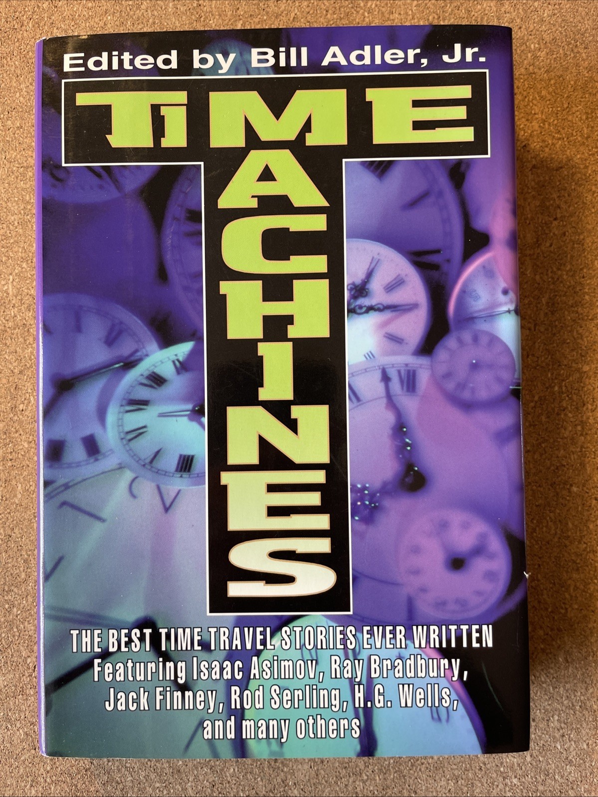 Time Machines : Best Time Travel Stories VGC US Hardback 1998 Editor Bill Adler