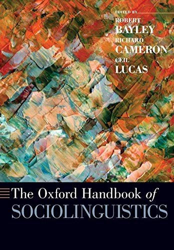 THE OXFORD HANDBOOK OF SOCIOLINGUISTICS (OXFORD HANDBOOKS) By Robert Bayley