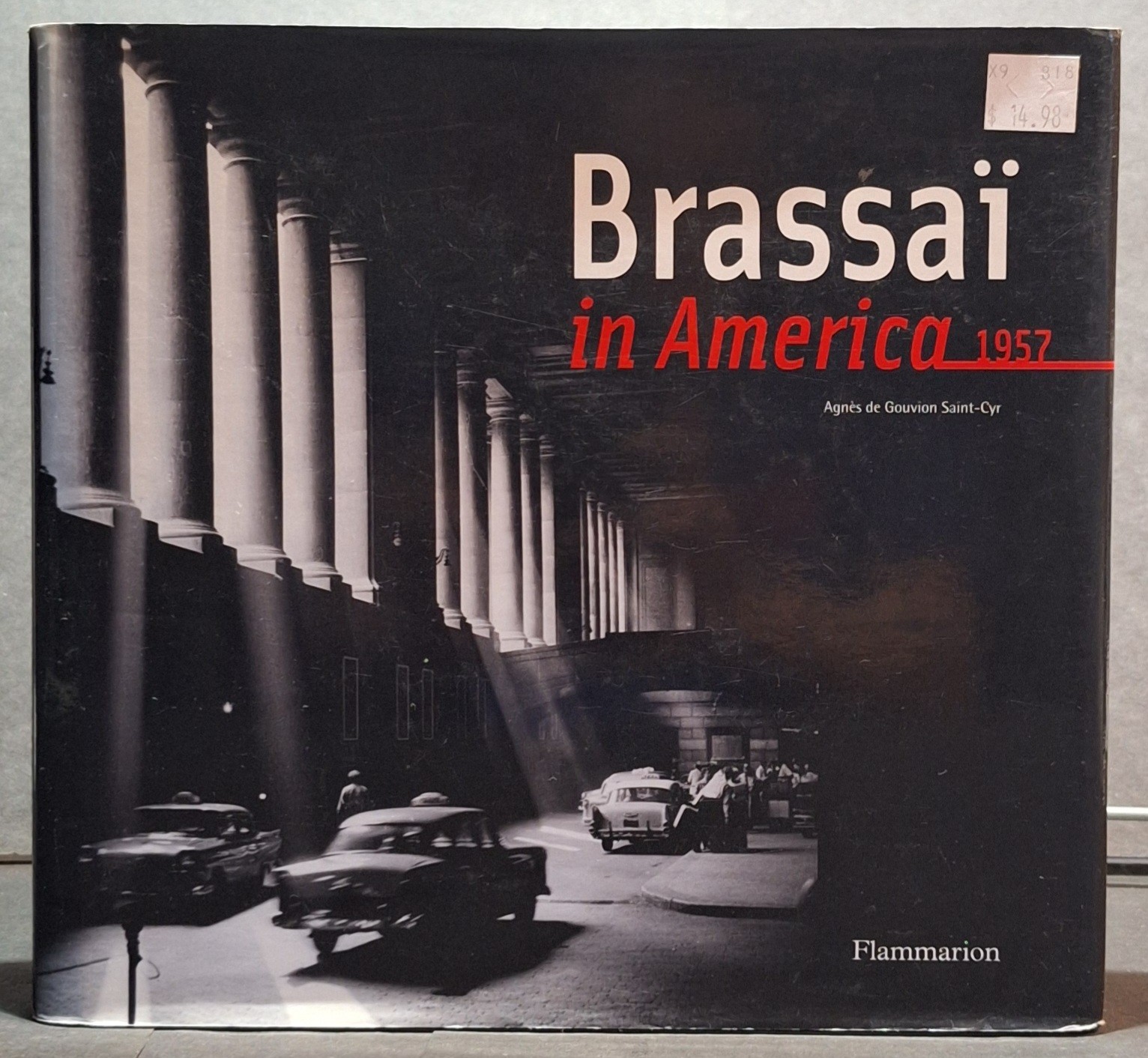 BRASSAI In America 1957 Flammarion photography hardcover 1st English Ed. 2011
