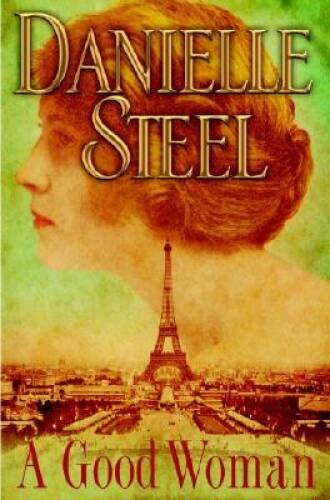 A Good Woman – Hardcover By Steel, Danielle – GOOD