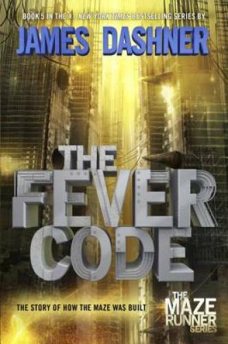 The Fever Code: Book Five; Prequel (The Maze Runner Series) – Hardcover – GOOD