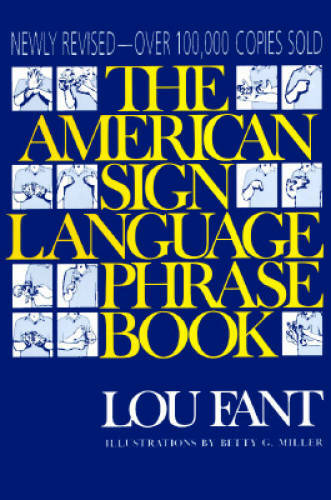 The American Sign Language Phrase Book – Paperback By Lou Fant – GOOD
