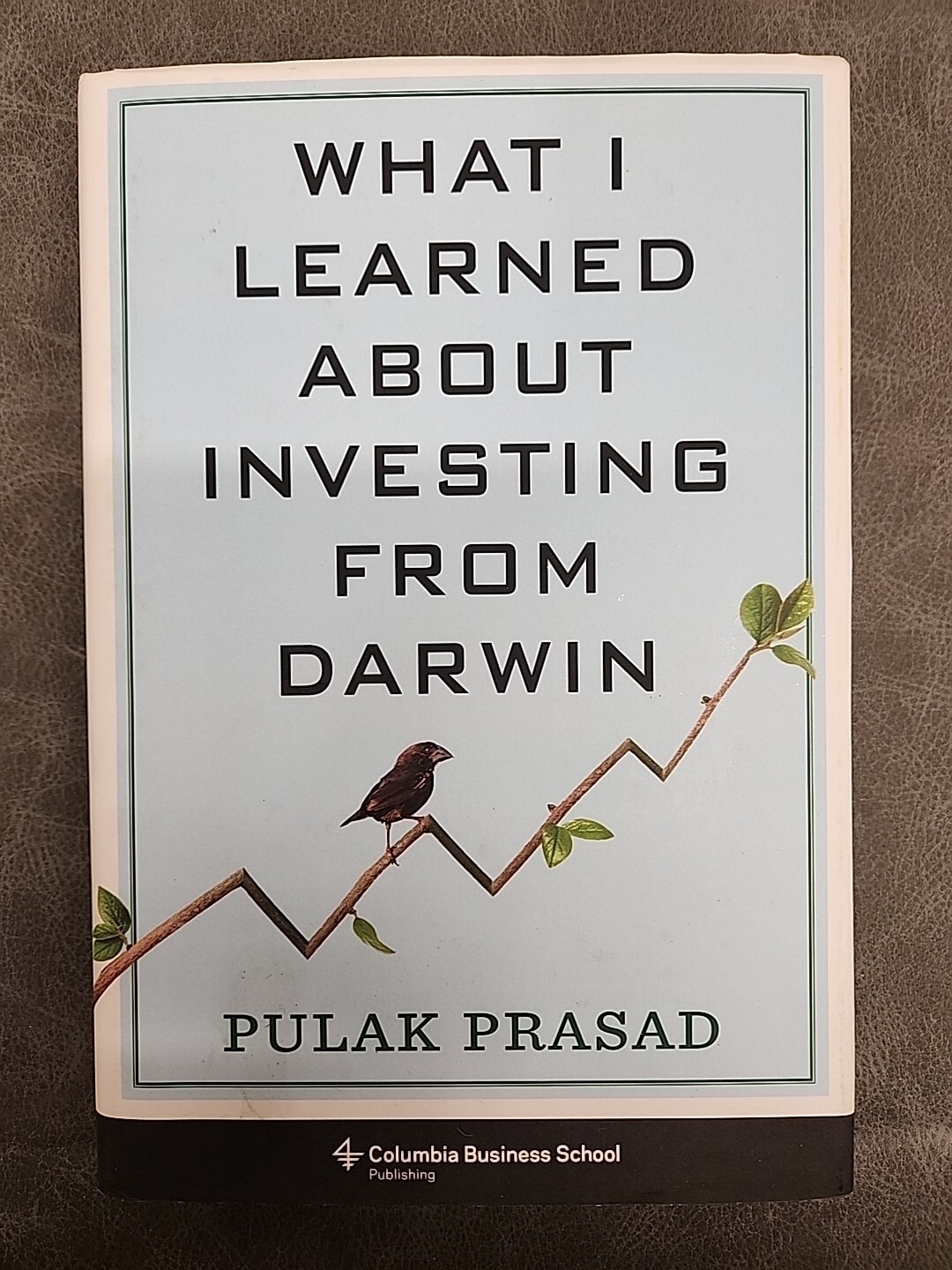 COLUMBIA BUSINESS SCHOOL:What I Learned About Investing From Darwin Pulak Prasad