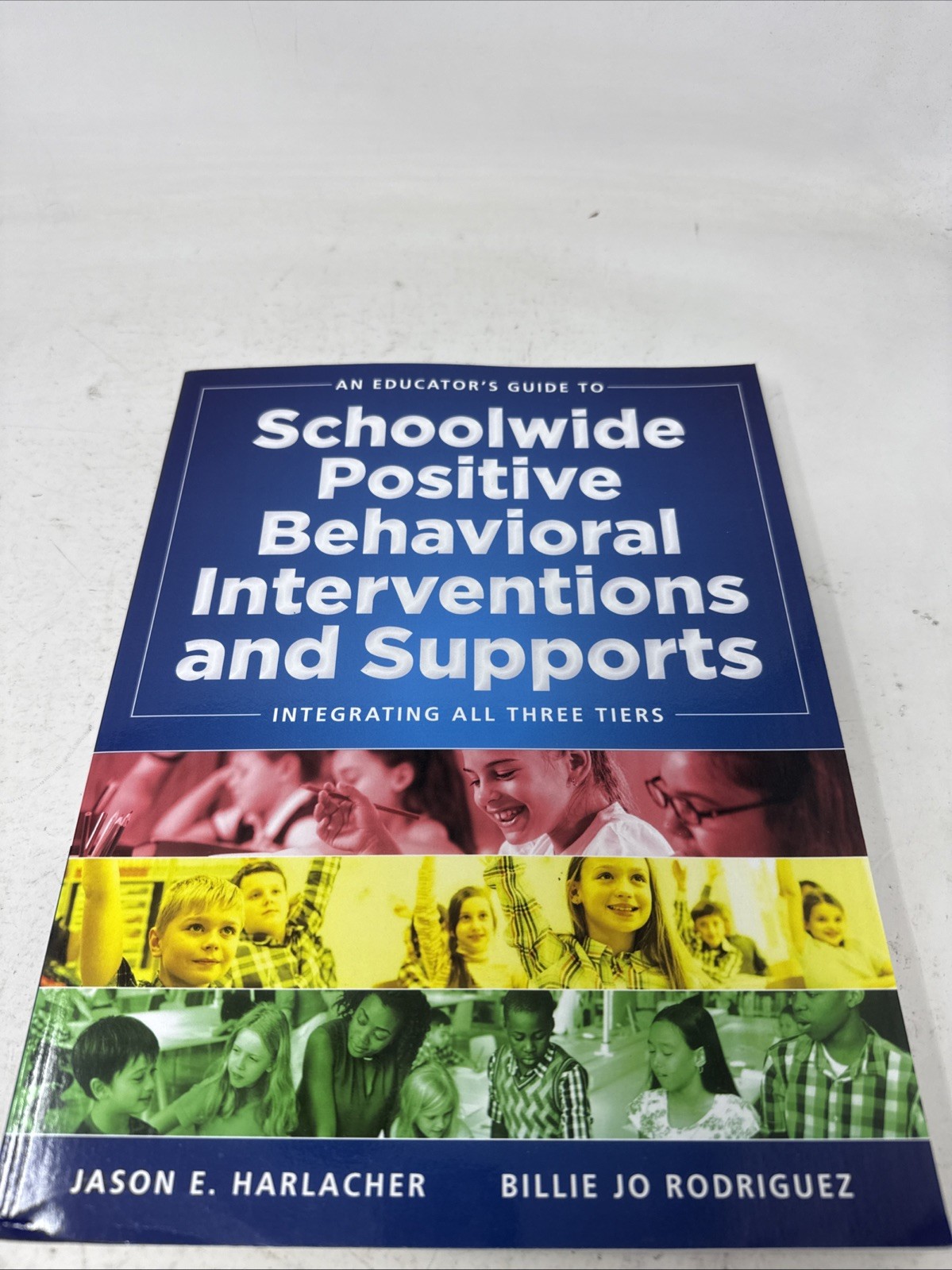 An Educator’s Guide to Schoolwide Positive Behavioral Interventions and Supports