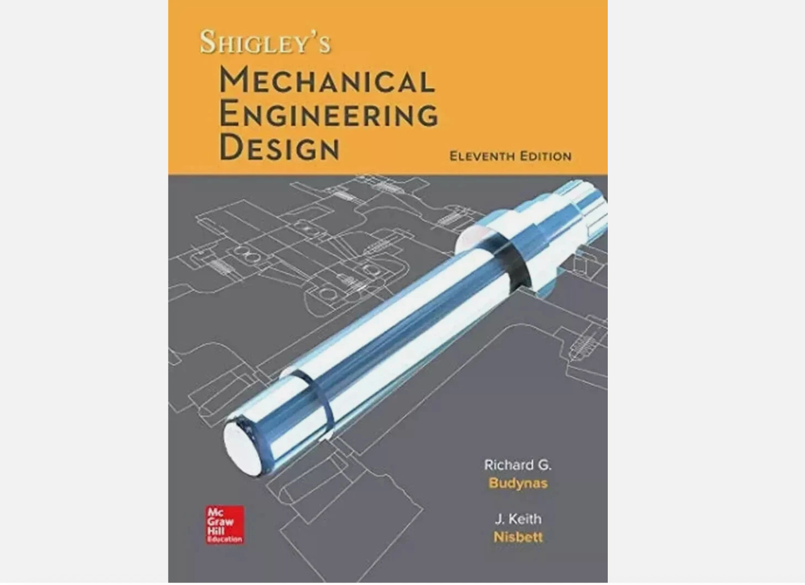Shigley’S Mechanical Engineering Design, (Eleventh Edition) (Hardcover) New