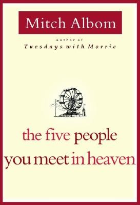 The Five People You Meet in Heaven by Mitch Albom