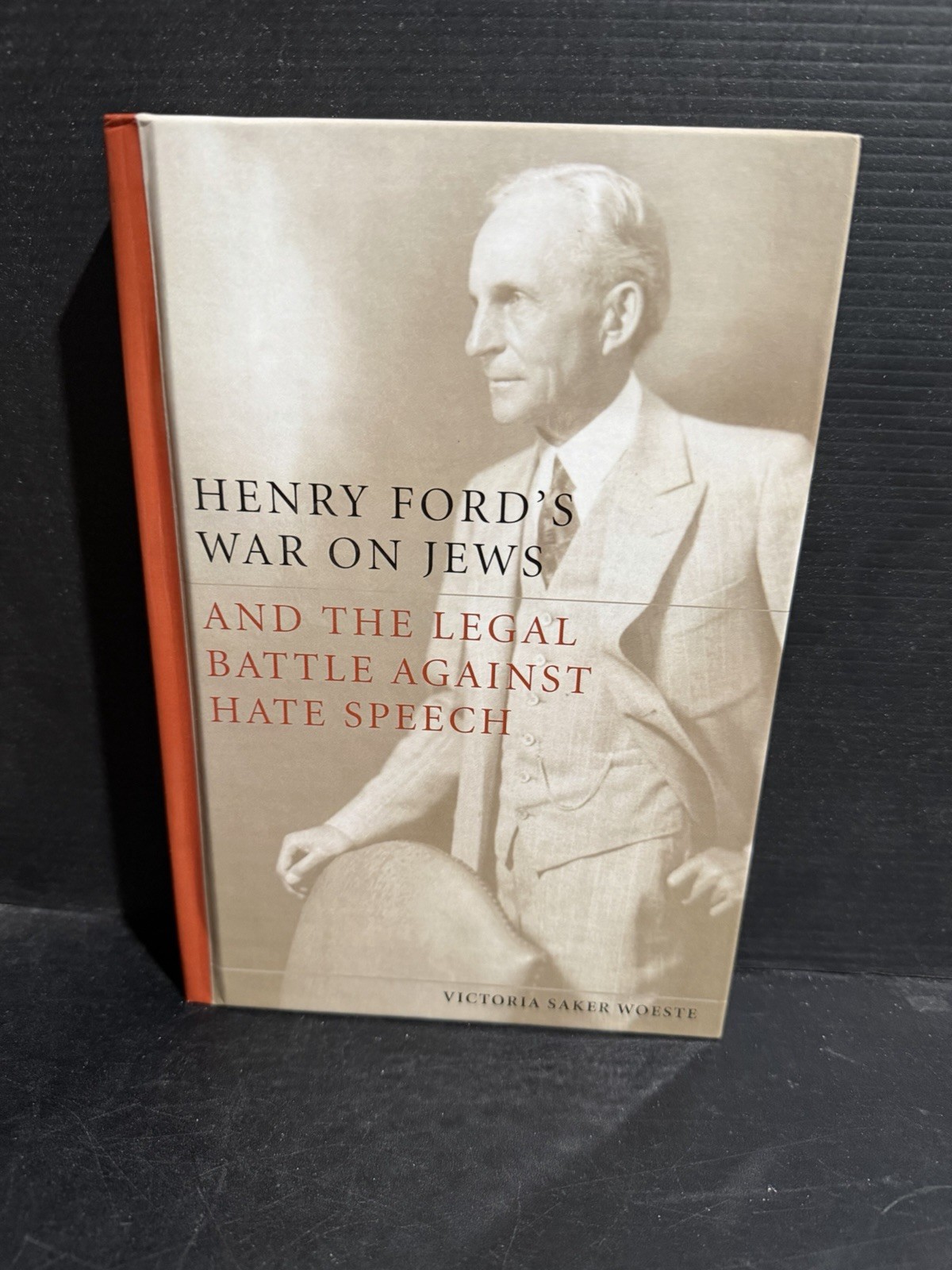 Henry Ford’s War on Jews and the Legal Battle… by Victoria Woeste HC 2012